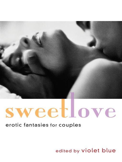 Title details for Sweet Love by Violet Blue - Available